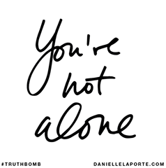 You're Not Alone